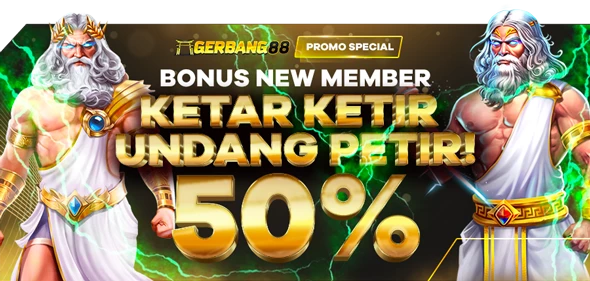 Gerbang88 Bonus New Member Ketar-Ketir 50%
